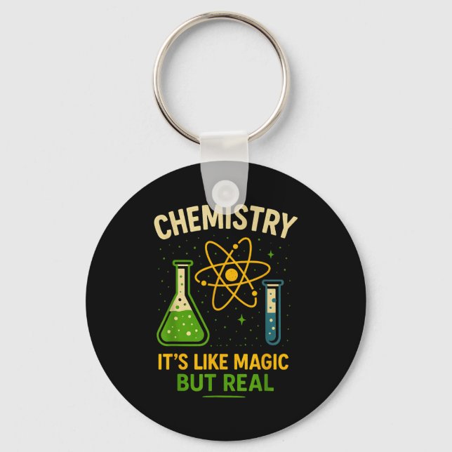 Chemistry It’s Like Magic Funny Science Teacher St Keychain (Front)