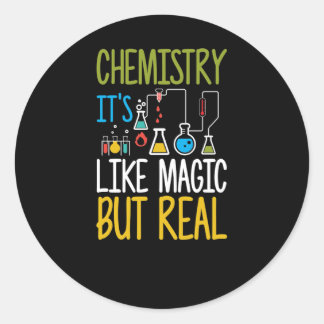 Chemistry It's Like Magic But Real Funny Classic Round Sticker