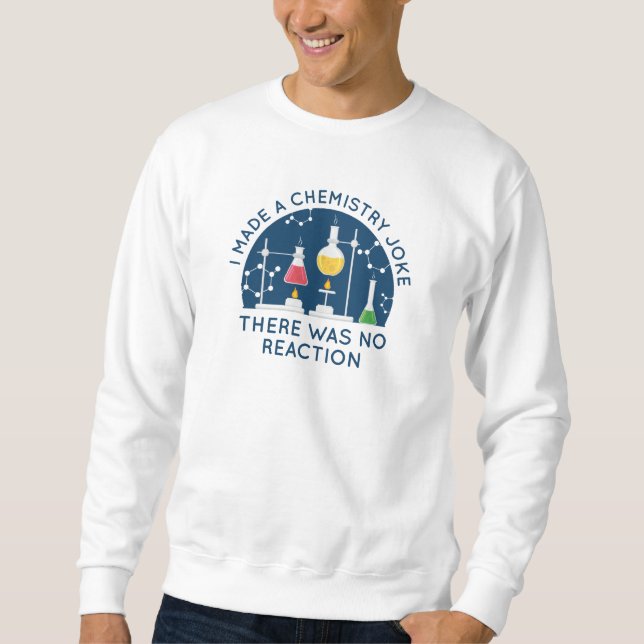 Chemistry Joke Sweatshirt (Front)
