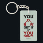 Chemistry Nerd You Get it Funny Science Gag Keychain<br><div class="desc">Cute and funny chemistry button to treat yourself or as a gift for your favourite scientist, chemistry teacher or graduate. The saying on this decorative button is just a silly joke for the scientists out there. Perfect for geeks or chemistry teachers featuring a funny chemical formula. Easily add a name...</div>