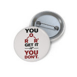 Chemistry Nerd You Get it Funny Science Teacher 1 Inch Round Button<br><div class="desc">Cute and funny chemistry button to treat yourself or as a gift for your favourite scientist,  chemistry teacher or graduate. The saying on this decorative button is just a silly joke for the scientists out there. Perfect for geeks or chemistry teachers featuring a funny chemical formula.</div>