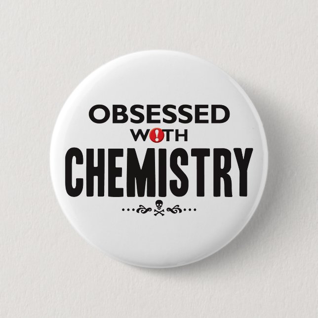 Chemistry Obsessed 2 Inch Round Button (Front)