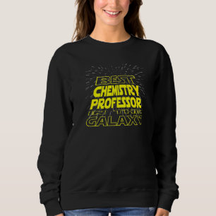 Chemistry Professor  Cool Galaxy Job Sweatshirt