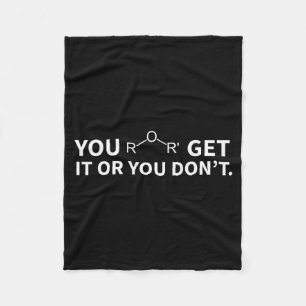 Chemistry Pun You Ether Get It Or You Don't Fleece Blanket