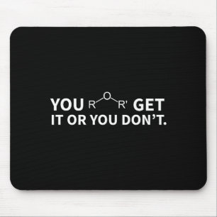 Chemistry Pun You Ether Get It Or You Don't  Mouse Pad