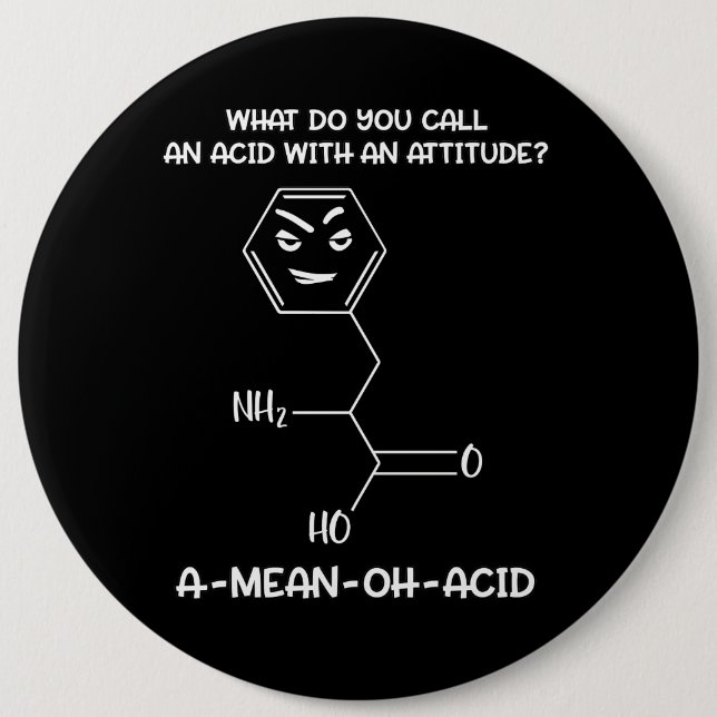 Chemistry Science Acid Attitude A-Mean-Oh-Acid 6 Inch Round Button (Front)