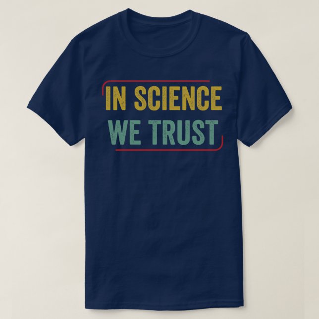 Chemistry Science Chemist Funny In Science we Trus T-Shirt (Design Front)