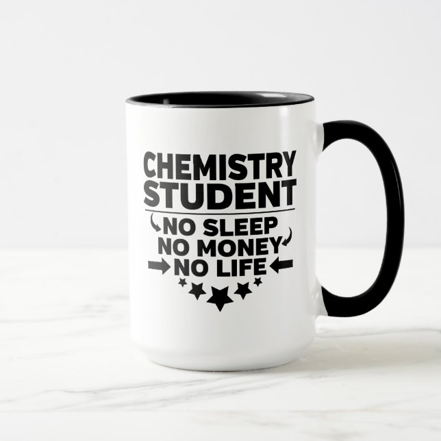 Chemistry Student No Sleep No Money No Life Mug (Right)