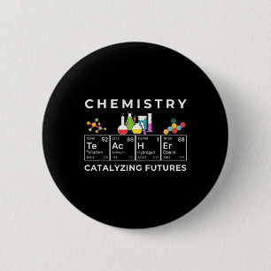Chemistry Teacher Catalyst Educator Periodic Table 2 Inch Round Button