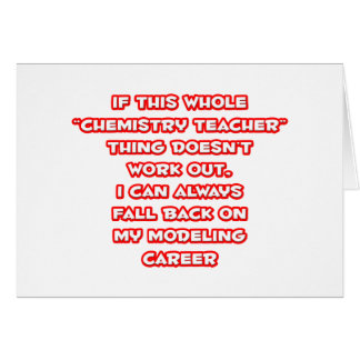 Chemistry Teacher Humour ... Modelling Career