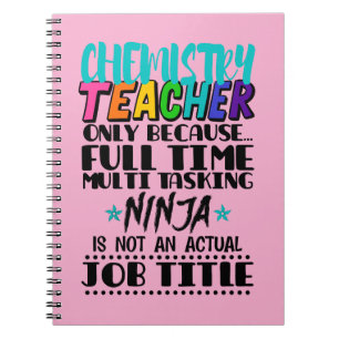 Chemistry Teacher Only Because Full Time Multi Notebook