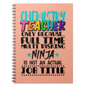 Chemistry Teacher Only Because Full Time Multi  Notebook