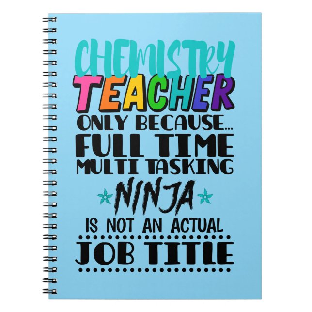 Chemistry Teacher Only Because Full Time Multi  Notebook (Front)