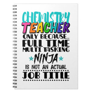 Chemistry Teacher Only Because Full Time Multi Notebook