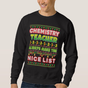 Chemistry Teachers Always Make The Nice List Santa Sweatshirt