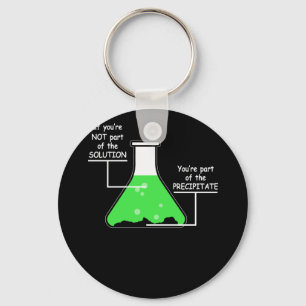 Chemistry Tee If You're Not Part Of The Solution Keychain