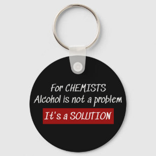Chemists Alcohol Solution Chemistry Joke Keychain