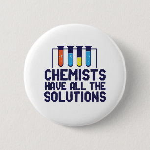 Chemists Have All The Solution Funny Science Puns 2 Inch Round Button