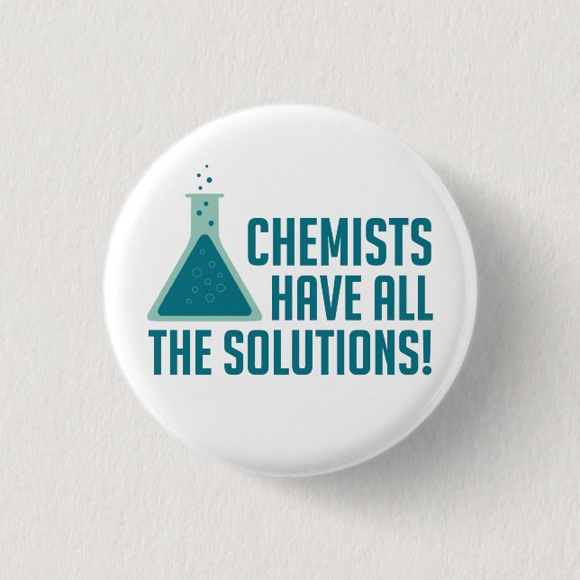 Chemists Have All The Solutions 1 Inch Round Button (Front)