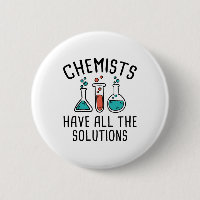 Chemists Have All The Solutions