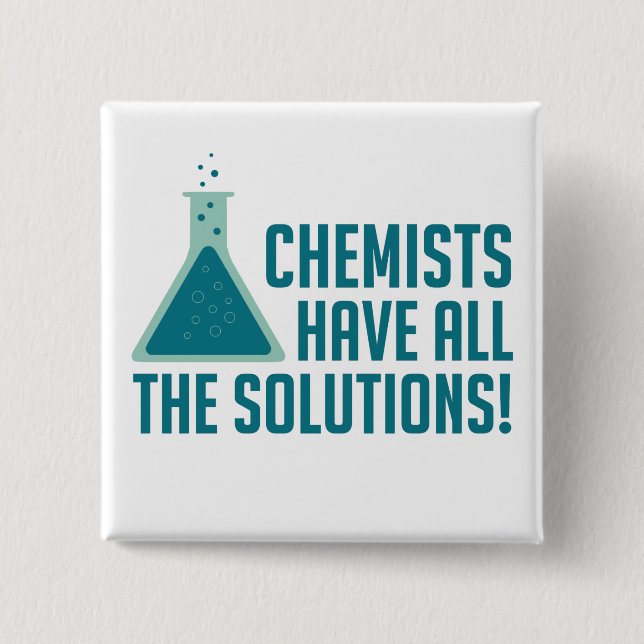 Chemists Have All The Solutions 2 Inch Square Button (Front)