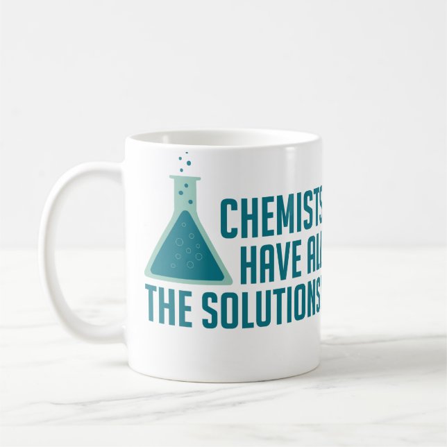 Chemists Have All The Solutions Coffee Mug (Left)