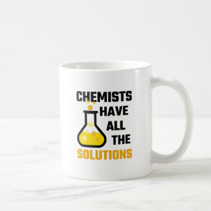 Chemists Have All The Solutions Coffee Mug