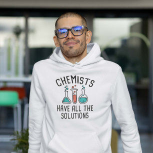 Chemists Have All The Solutions Hoodie