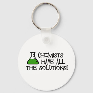 Chemists Have All The Solutions Keychain