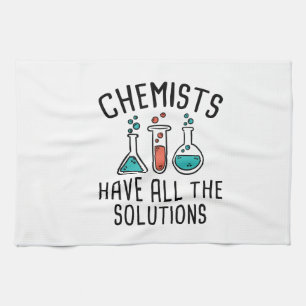 Chemists Have All The Solutions Kitchen Towel