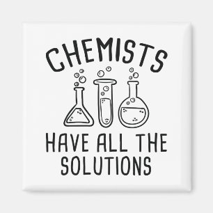 Chemists Have All The Solutions Magnet