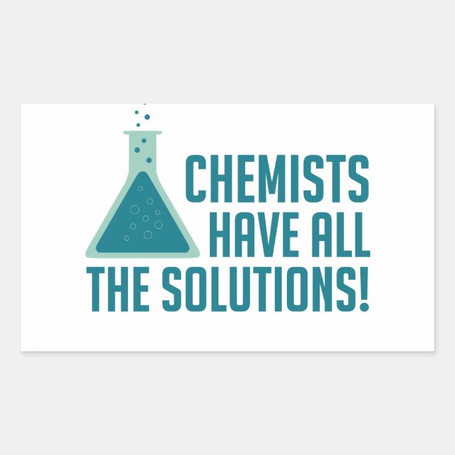 Chemists Have All The Solutions Sticker (Front)
