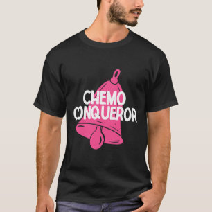 Chemo Conqueror End Of Chemo Treatment Breast Canc T-Shirt