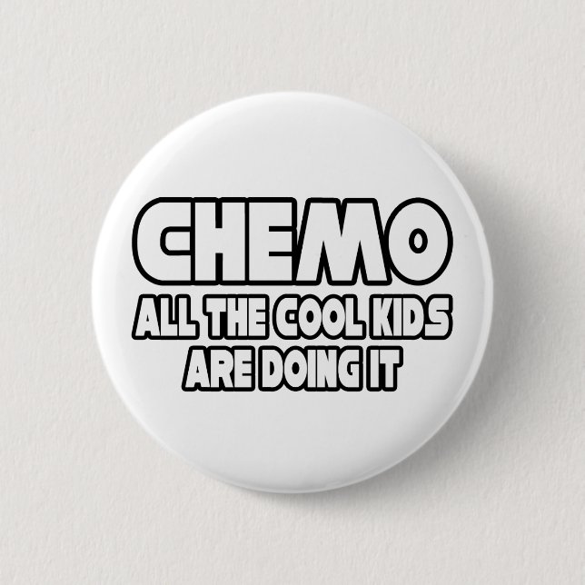 Chemo...Cool Kids 2 Inch Round Button (Front)