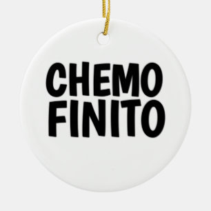 Chemo finito,  end of chemo  ceramic ornament