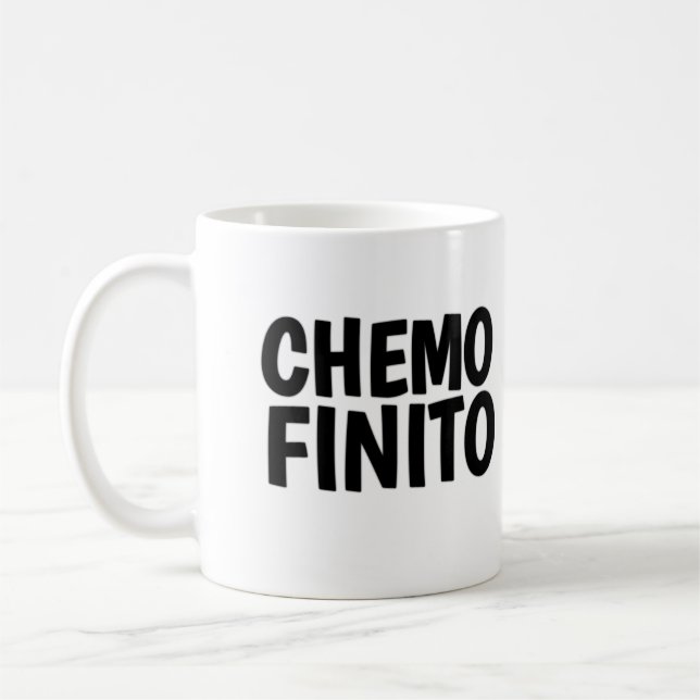 Chemo finito,  end of chemo  coffee mug (Left)