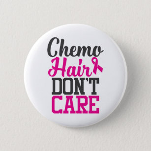 Chemo Hair Don't Care   Breast Cancer Awareness 2 Inch Round Button
