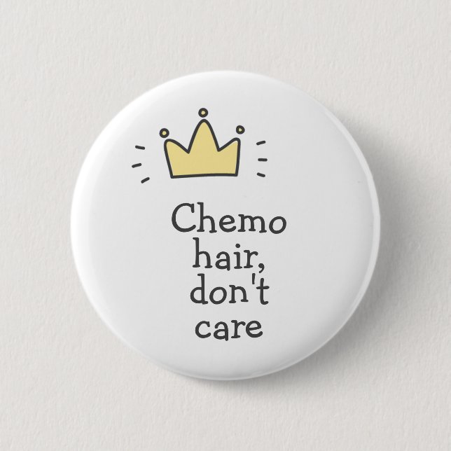 Chemo hair, don't care! Cute Fighting Cancer  2 Inch Round Button (Front)