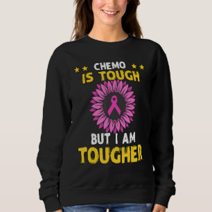 Chemo Is Tough But I Am Sarcastic Sayings On Sweatshirt