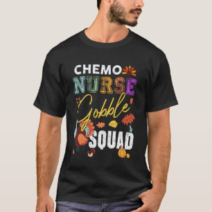 Chemo Nurse Gobble Squad Thanksgiving Matching T-Shirt