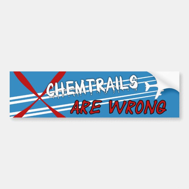 Chemtrails Are Wrong Bumper Sticker (Front)