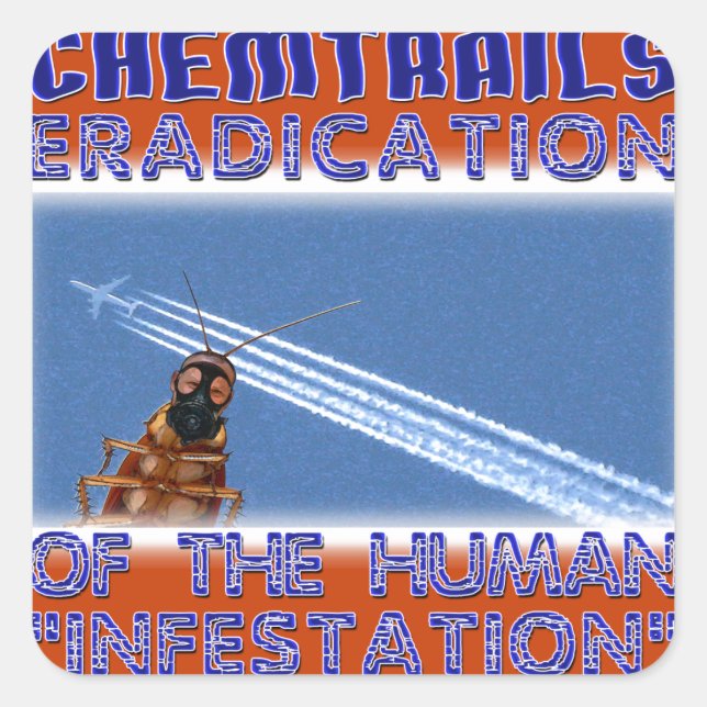 Chemtrails - Eradication of the Humans Square Sticker (Front)