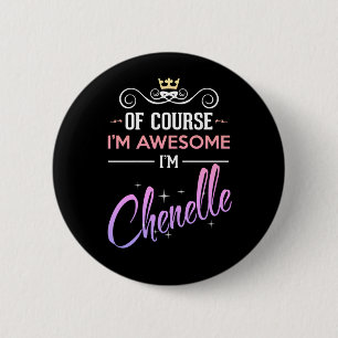 Chenelle Of Course I'm Awesome  2 Inch Round Button