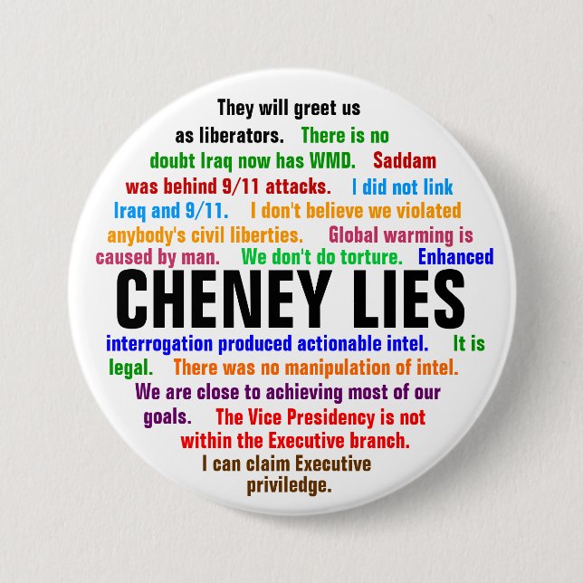 Cheney Lies 3 Inch Round Button (Front)