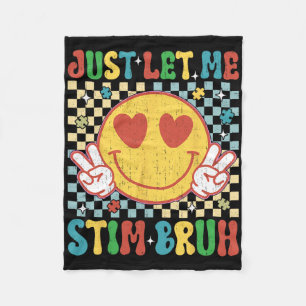 Chequered Just Let Me Stim Bruh Autism Awareness M Fleece Blanket