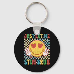 Chequered Just Let Me Stim Bruh Autism Awareness M Keychain