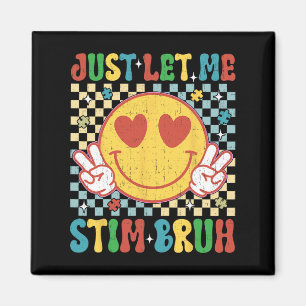 Chequered Just Let Me Stim Bruh Autism Awareness M Magnet