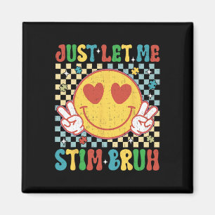 Chequered Just Let Me Stim Bruh Autism Awareness M Magnet