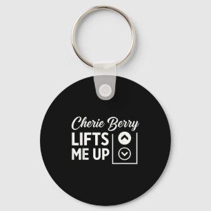 Cherie Berry Lifts Me Up  Keychain