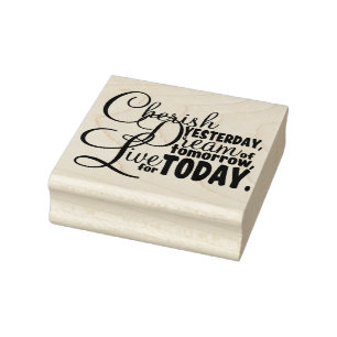 Cherish Today Rubber Stamp